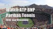 watch tennis 2014 BNP Paribas Tennis telecast online
