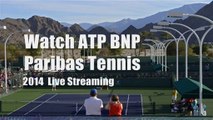 watch BNP Paribas Tennis 2014 tennis first round matches live online