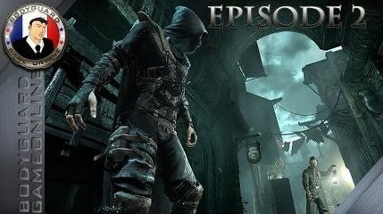 Thief Let's Play Épisode 2 Gameplay Commenté En Français Sur Xbox One