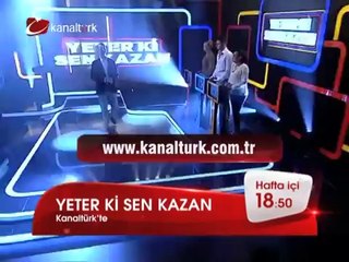 "YETER Kİ SEN KAZAN" Hafta içi her akşam saat 18.50'de Kanaltürk'te!