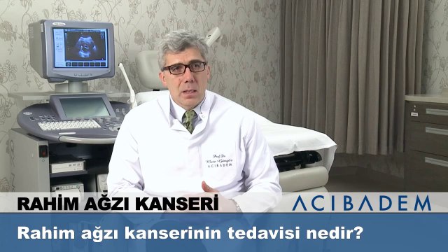 Rahim ağzı kanserinin tedavisi nedir ?