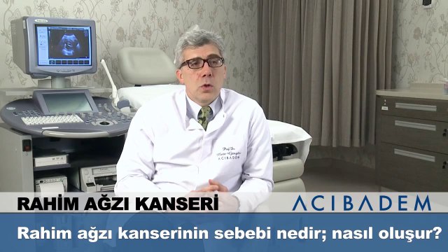 Rahim ağzı kanserinin sebebi nedir nasıl oluşur ?