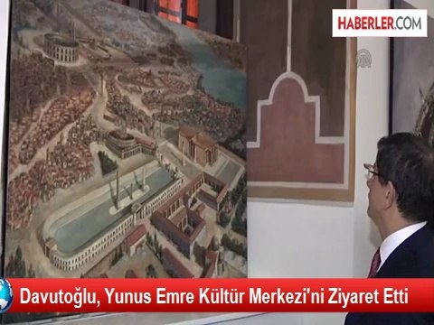 Davutoğlu, Yunus Emre Kültür Merkezi'ni Ziyaret Etti
