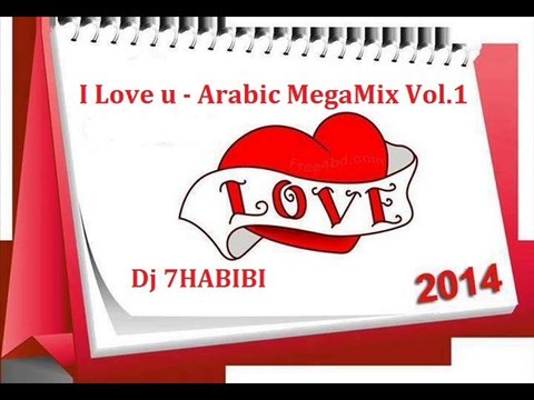 I Love u - Arabic MegaMix Vol.1 Dj 7HABIBI