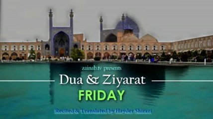 Friday - Dua and Ziyarat