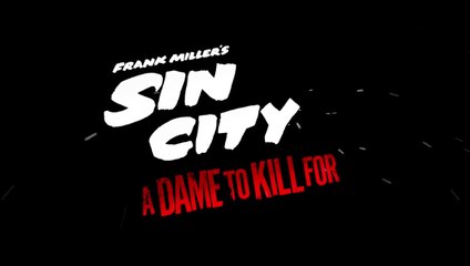 Sin City : j'ai tué pour elle (A Dame To Kill For) Bande Annonce VO