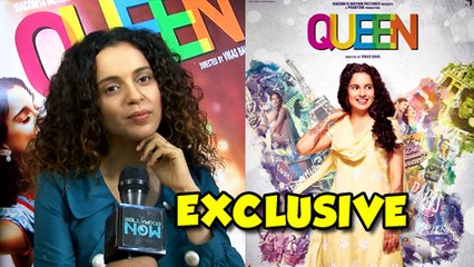 Queen - Kangana Ranaut Exclusive Interview