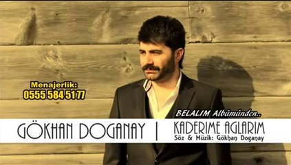 Gökhan Doğanay - Kaderime Ağlarım 2014 (BELALIM ALBÜMÜN
