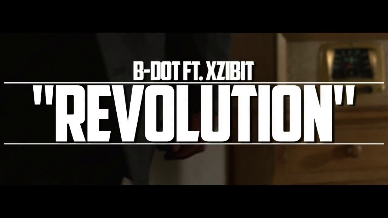 B-Dot feat Xzibit "Revolution"