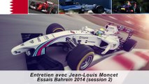 Entretien avec Jean-Louis Moncet sur les essais F1 de Bahreïn 2014 (session 2)