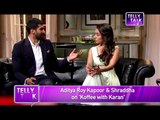 Koffee with Karan - Aditya Roy Kapur CONFESSES his LOVE for Shraddha Kapoor