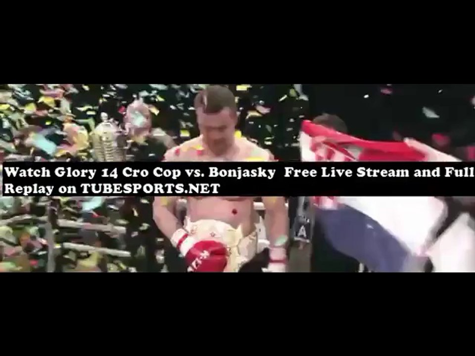 Watch Glory 14 Cro Cop vs. Bonjasky 3/8/2014 Free Live Stream   on Wrestletube.Net