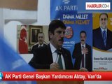 AK Parti Genel Başkan Yardımcısı Aktay, Van'da