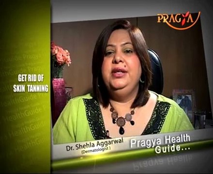 Skin Care:how to get rid of Skin Tanning,shared by Dr. Shehla Aggarwal(Dermatologist)