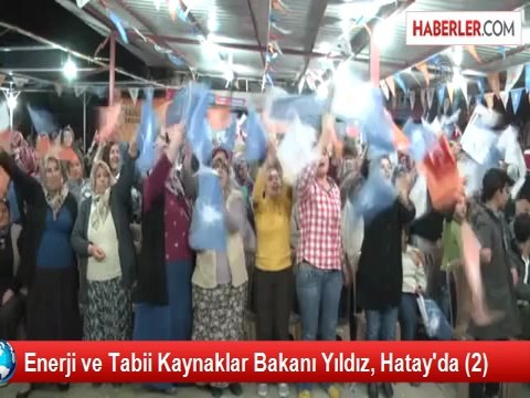 Enerji ve Tabii Kaynaklar Bakanı Yıldız, Hatay'da (2)