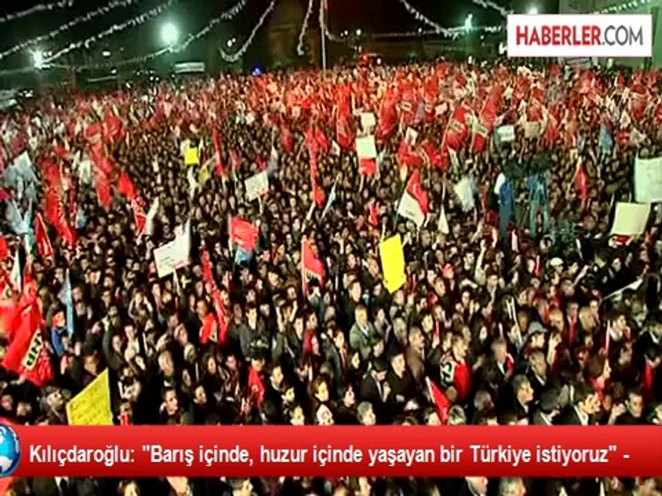 Kılıçdaroğlu: "Barış içinde, huzur içinde yaşayan bir Türkiye istiyoruz" -