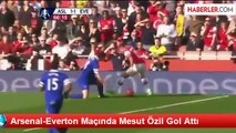 Arsenal-Everton Maçında Mesut Özil Gol Attı