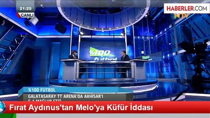 Fırat Aydınus'tan Melo'ya Küfür İddası