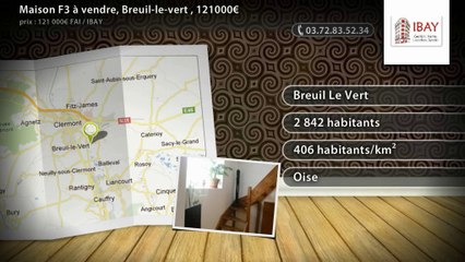 Maison F3 à vendre, Breuil-le-vert , 121000€