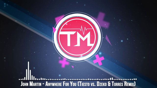 John Martin - Anywhere For You (Tiësto vs. Dzeko & Torres Remix)