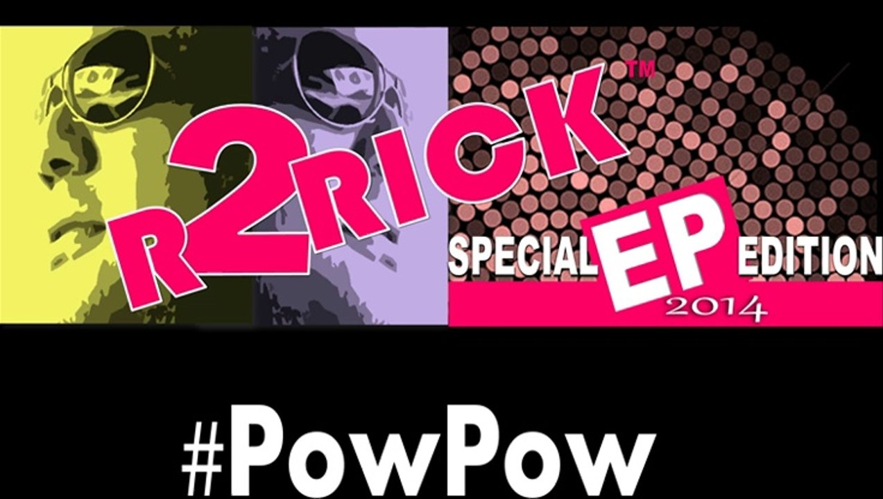 #Pow Pow  - R2RICK - 2014 - Special EP Edition - ASIA - Malaysia