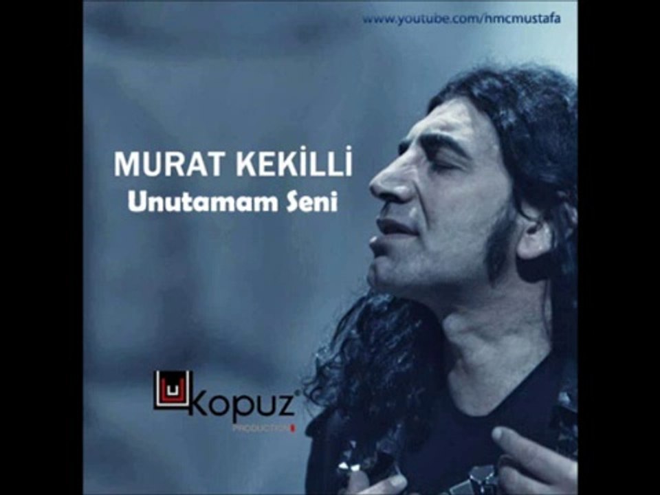 Murat Kekilli - Unutamam Seni (2013)