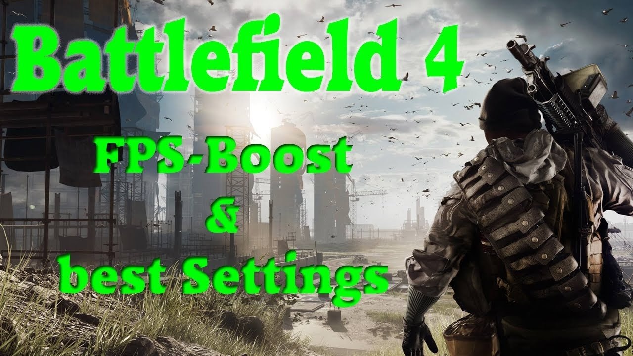 [TUT] Battlefield 4 FPS-Boost & beste Settings [DE | FullHD]