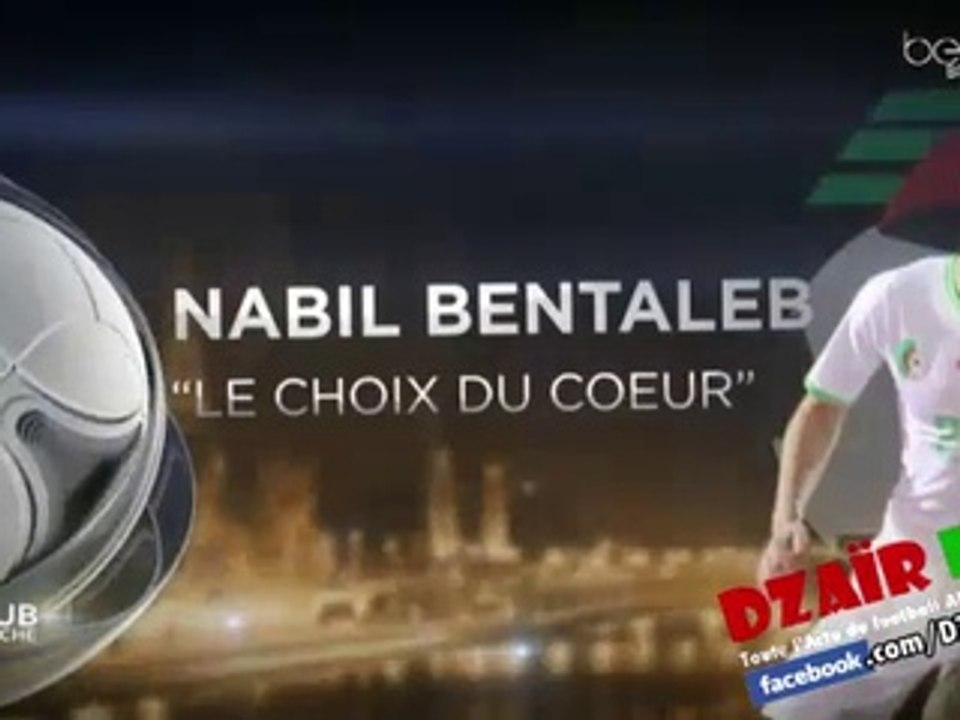 Super reportage BeIN Sports sur Nabil BENTALEB "Le Choix du Cœur"