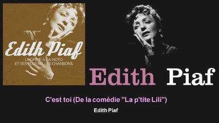 Édith Piaf - C'est toi - De la comédie "La p'tite Lili" - feat. Eddie Constantine