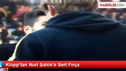 Klopp'tan Nuri Şahin'e Sert Fırça