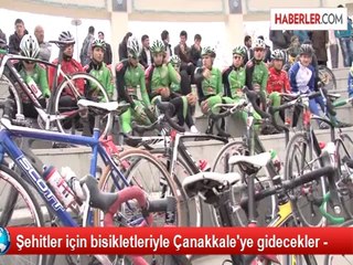 Şehitler için bisikletleriyle Çanakkale'ye gidecekler -