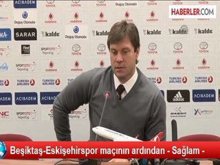 Beşiktaş-Eskişehirspor maçının ardından - Sağlam -