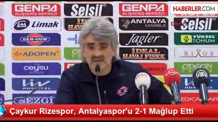 Çaykur Rizespor, Antalyaspor'u 2-1 Mağlup Etti