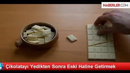 Çikolatayı Yedikten Sonra Eski Haline Getirmek