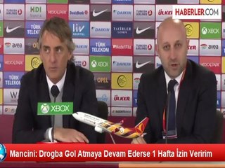 Mancini: Drogba Gol Atmaya Devam Ederse 1 Hafta İzin Veririm