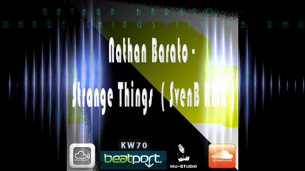 Nathan Barato - Strange Things (SvenB RMX)