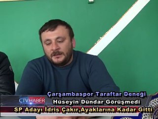 Hüseyin Dündar Görüşmeyi Kabul Etmedi.İdris Çakır Ayaklarına Kadar Gitti