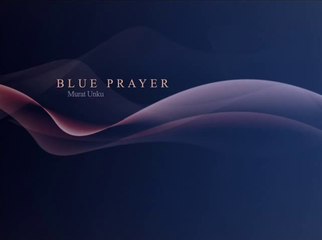 Murat Uncuoglu - Blue Prayer [Original mix]