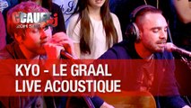 Kyo - Le Graal - Live acoustique