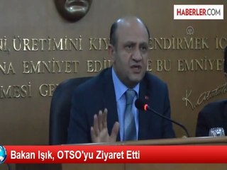 Bakan Işık, OTSO'yu Ziyaret Etti