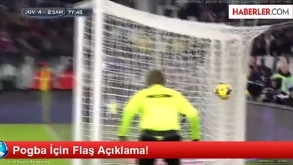 Pogba İçin Flaş Açıklama!