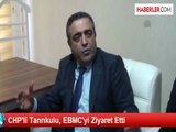 CHP'li Tanrıkulu, EBMC'yi Ziyaret Etti