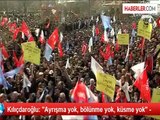 Kılıçdaroğlu: 