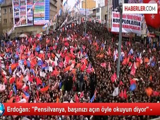 Erdoğan: "Pensilvanya, başınızı açın öyle okuyun diyor" -