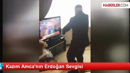 Kazım Amca'nın Erdoğan Sevgisi
