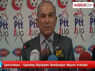 Şanlıurfaspor - Gaziantep Büyükşehir Belediyespor Maçının Ardından