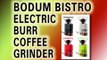 Bodum Bistro Electric Burr Coffee Grinder Review - Best Coffee Grinder Reviews