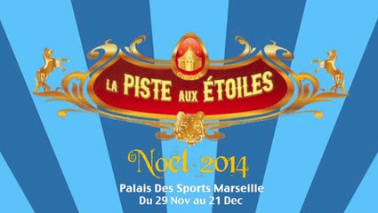 LA PISTE AUX ETOILES CIRQUE DE NOËL AU PALAIS DES SPORTS DE MARSEILLE