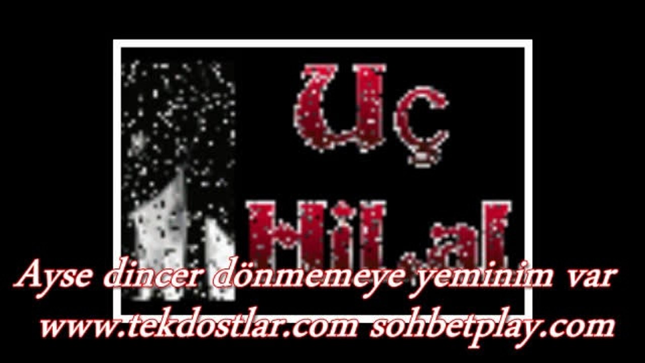 ayse dincer dönmemeye yeminim var www.tekdostlar.com www.sohbetplay.com