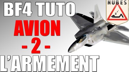 Battlefield 4 | Tuto AVION Part 2 - L'Armement !